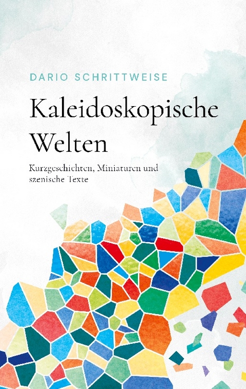 Kaleidoskopische Welten - Dario Schrittweise