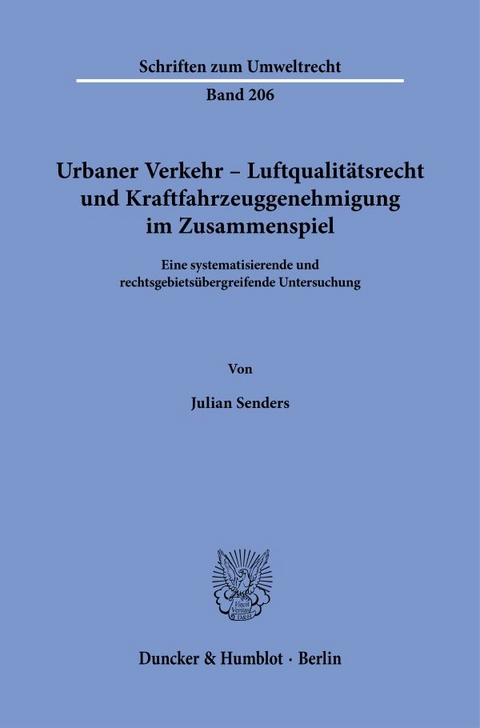 Urbaner Verkehr – Luftqualitätsrecht und Kraftfahrzeuggenehmigung im Zusammenspiel. - Julian Senders