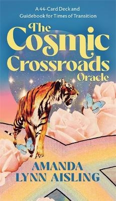 The Cosmic Crossroads Oracle - Amanda Lynn Aisling