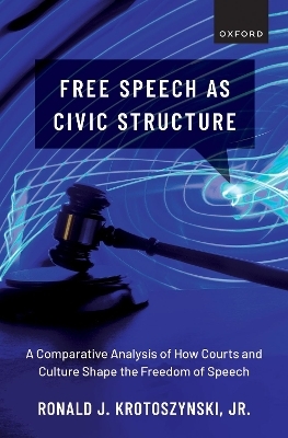 Free Speech as Civic Structure - Jr. Krotoszynski  Ronald J.