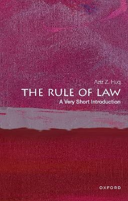 The Rule of Law: A Very Short Introduction - Aziz Z. Huq
