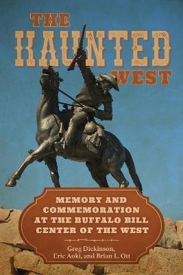 The Haunted West - Greg Dickinson, Eric Aoki, Brian L. Ott