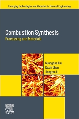 Combustion Synthesis - Guanghua Liu, Kexin Chen, Jiangtao Li