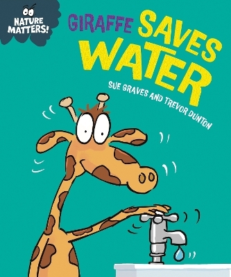 Nature Matters: Giraffe Saves Water - Sue Graves