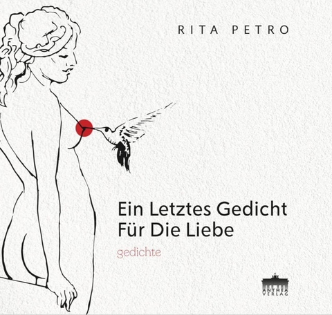 Ein letztes Gedicht für die Liebe - Rita Petro