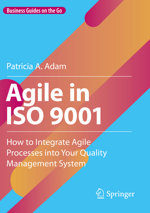 Agile in ISO 9001 - Patricia A. Adam