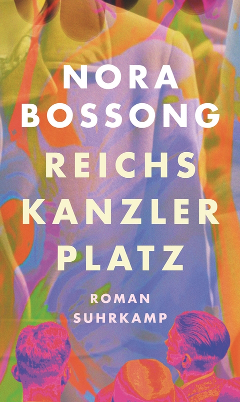 Reichskanzlerplatz - Nora Bossong