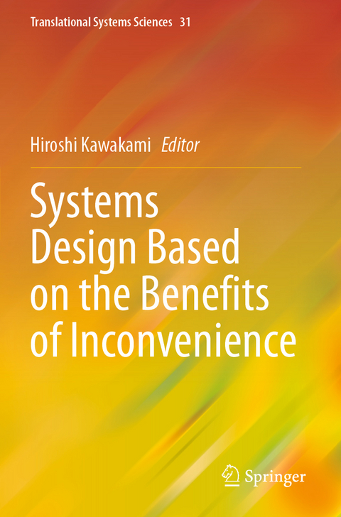 Systems Design Based on the Benefits of Inconvenience - 