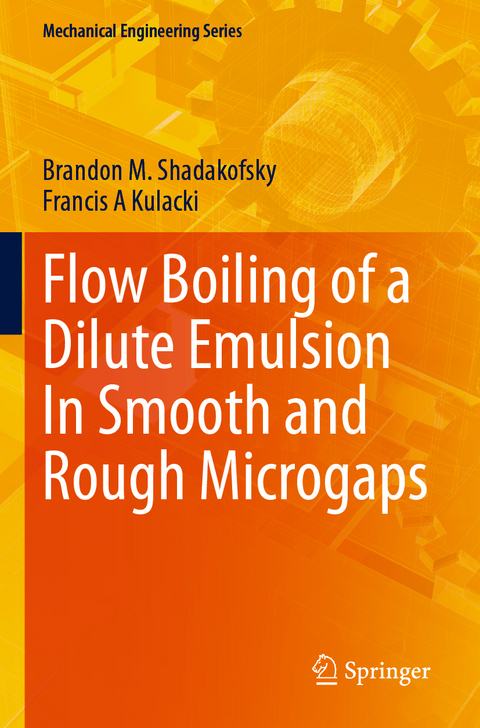 Flow Boiling of a Dilute Emulsion In Smooth and Rough Microgaps - Brandon M. Shadakofsky, Francis A Kulacki