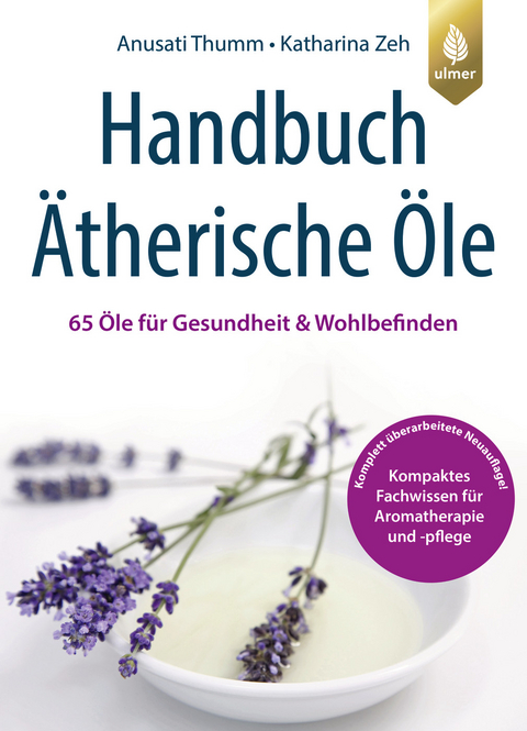 Handbuch Ätherische Öle - Anusati Thumm, Katharina Zeh