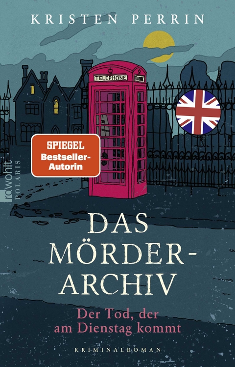 Das Mörderarchiv. Der Tod, der am Dienstag kommt. - Kristen Perrin