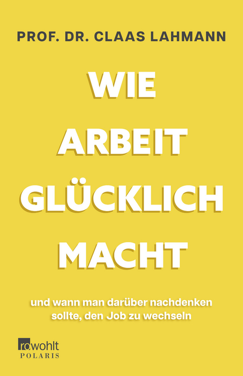 Wie Arbeit glücklich macht - Claas Lahmann