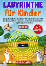 Labyrinthe für Kinder ab 5 Jahren - Band 39 - Lena Krüger