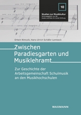 Zwischen Paradiesgarten und Musiklehramt - Ortwin Nimczik, Hans-Ulrich Schäfer-Lembeck