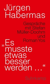 »Es musste etwas besser werden …« - Jürgen Habermas