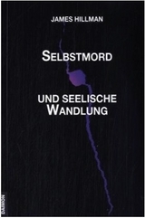 Selbstmord und seelische Wandlung - Hillman, James