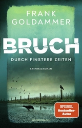 Bruch: Durch finstere Zeiten - Frank Goldammer