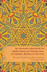 Der interessante Lebensbericht von Olaudah Equiano oder Gustavus Vassa, dem Afrikaner - Hans-Joachim Hahn