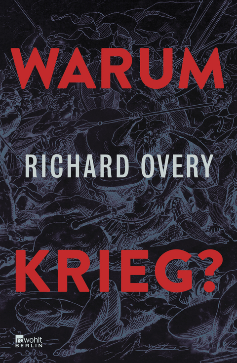 Warum Krieg? - Richard Overy