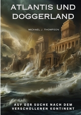 Atlantis und Doggerland - Michael J. Thompson