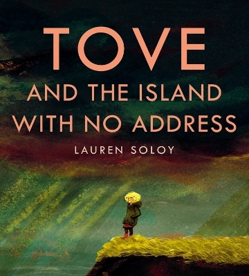 Tove and the Island with No Address - Lauren Soloy