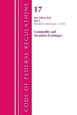 Code of Federal Regulations, Title 17 Commodity and Securities Exchanges 240-End, Revised as of April 1, 2020 -  Office of The Federal Register (U.S.)