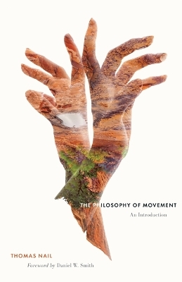 The Philosophy of Movement - Thomas Nail