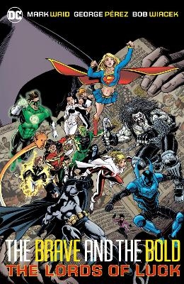 Brave & Bold Vol. 1: Lords of Luck - Mark Waid, George Perez