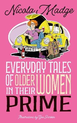 Everyday Tales of Older Women in Their Prime - Nicola Madge