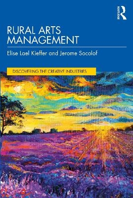 Rural Arts Management - Elise Lael Kieffer, Jerome Socolof