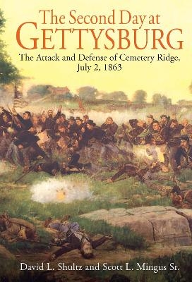 The Second Day at Gettysburg - David L Shultz, Scott L Mingus
