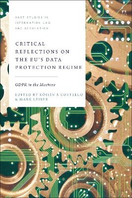 Critical Reflections on the EU’s Data Protection Regime - 