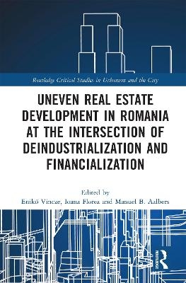 Uneven Real Estate Development in Romania at the Intersection of Deindustrialization and Financialization - 