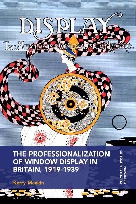 The Professionalization of Window Display in Britain, 1919-1939 - Kerry Meakin