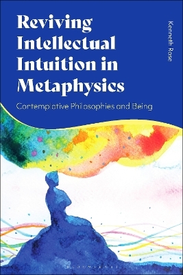 Reviving Intellectual Intuition in Metaphysics - Professor Kenneth Rose
