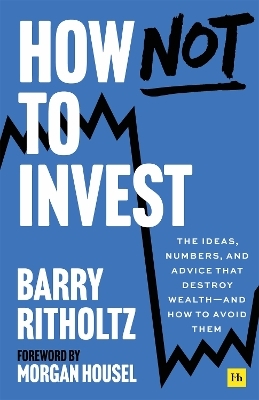 How Not to Invest - Barry Ritholtz