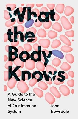 What the Body Knows - John Trowsdale