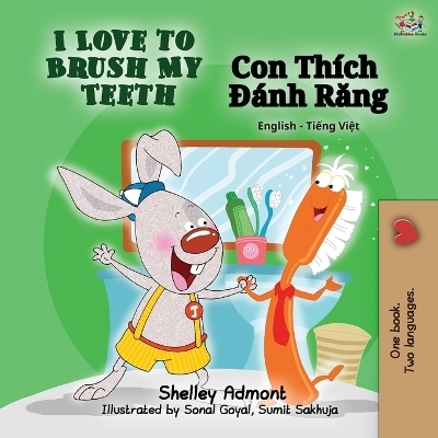I Love to Brush My Teeth (English Vietnamese Bilingual Book) - Shelley Admont, KidKiddos Books