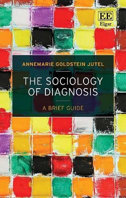 The Sociology of Diagnosis - Annemarie G. Jutel