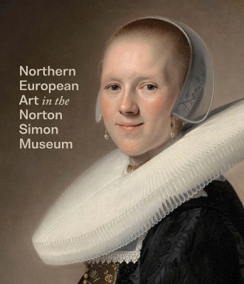 Northern European Art in the Norton Simon Museum - Amy Walsh