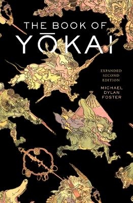 The Book of Yokai, Expanded Second Edition - Michael Dylan Foster