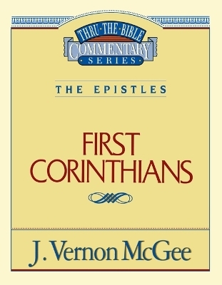 Thru the Bible Vol. 44: The Epistles (1 Corinthians) - J. Vernon McGee