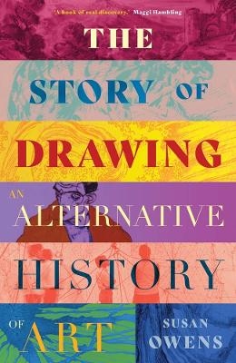 The Story of Drawing - Susan Owens