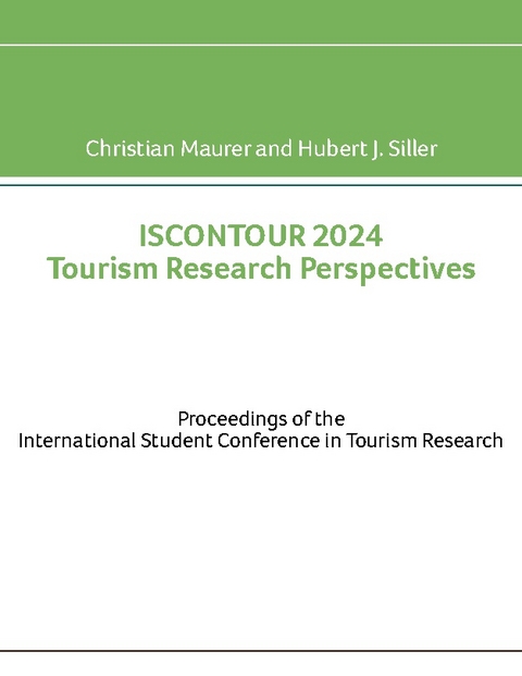 ISCONTOUR 2024 Tourism Research Perspectives - Christian Maurer, Hubert J. Siller