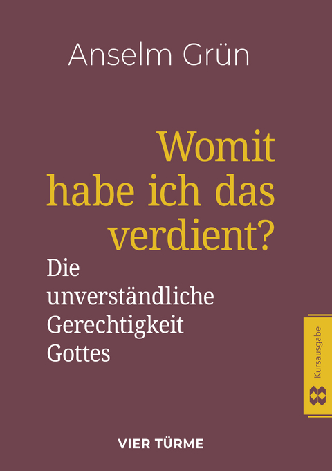 Womit habe ich das verdient? - Anselm Grün