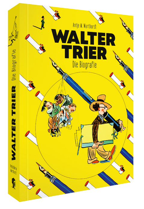 Walter Trier – Die Biografie - Antje M. Warthorst