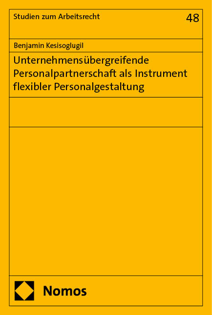 Unternehmensübergreifende Personalpartnerschaft als Instrument flexibler Personalgestaltung - Benjamin Kesisoglugil