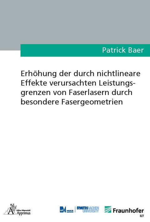 Erhöhung der durch nichtlineare Effekte verursachten Leistungsgrenzen von Faserlasern durch besondere Fasergeometrien - Patrick Baer