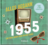 Alles begann 1955 - Pattloch Verlag