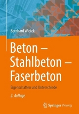 Beton – Stahlbeton – Faserbeton - Wietek, Bernhard